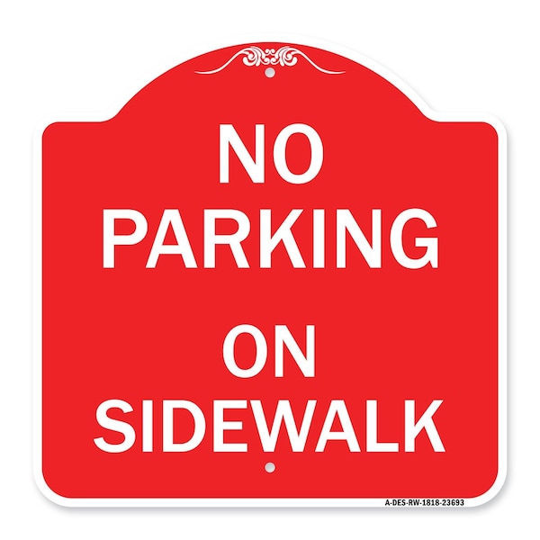 Signmission No Parking on Sidewalk Parking Sign, Red & White Aluminum Sign, 18" x 18", RW-1818-23693 A-DES-RW-1818-23693 - main